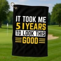 51st Birthday It Took Me 51 Years To Look This Good Golf Towel thumb 1