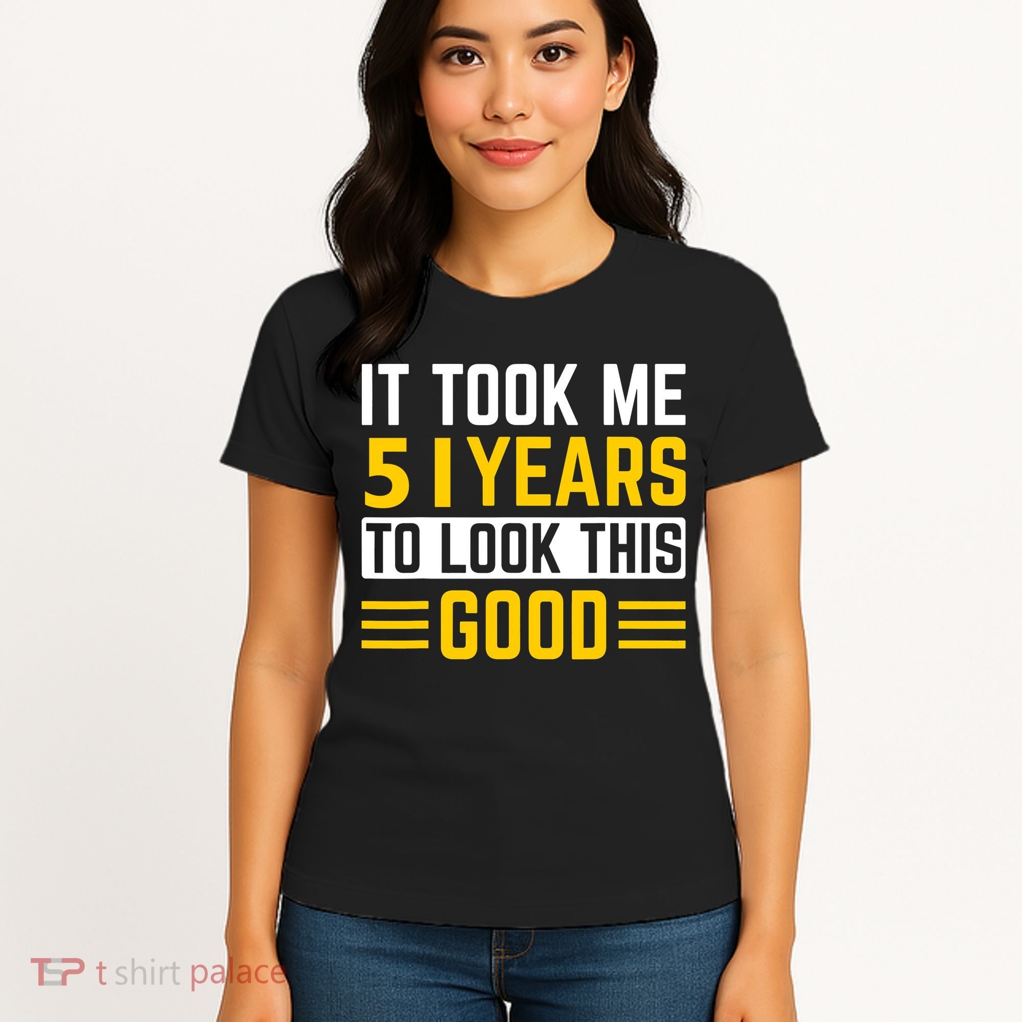 51st Birthday It Took Me 51 Years To Look This Good Women's T-Shirt