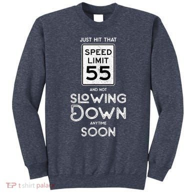 55th Birthday Idea Speed Limit Sign 55 mph Funny Driving Sweatshirt