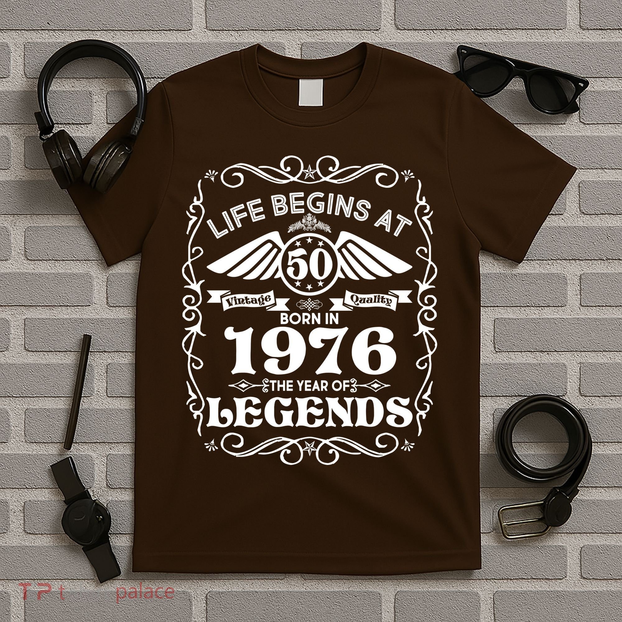 50th Birthday Life Begins At 50 Born In 1976 The Year Of Legends T-Shirt