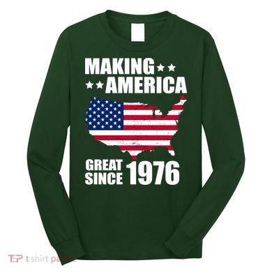50th Birthday Making American Great Since 1976 Long Sleeve Shirt