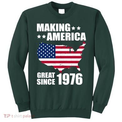 50th Birthday Making American Great Since 1976 Sweatshirt
