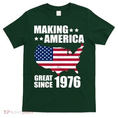 50th Birthday Making American Great Since 1976 T-Shirt