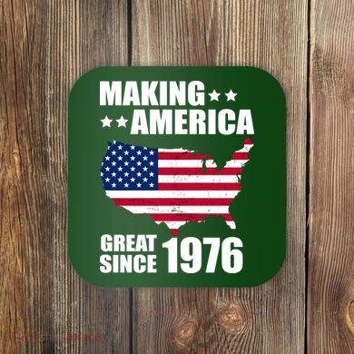 50th Birthday Making American Great Since 1976 Coaster