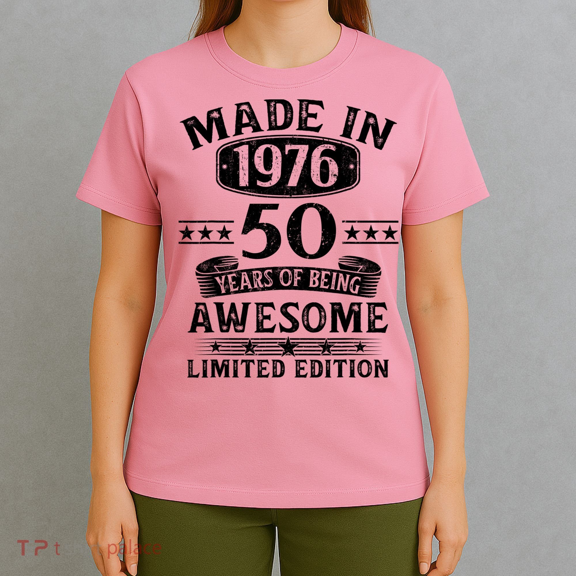 50th Birthday Made In 1976 50 Years Of Being Awesome Limited Edition T-Shirt