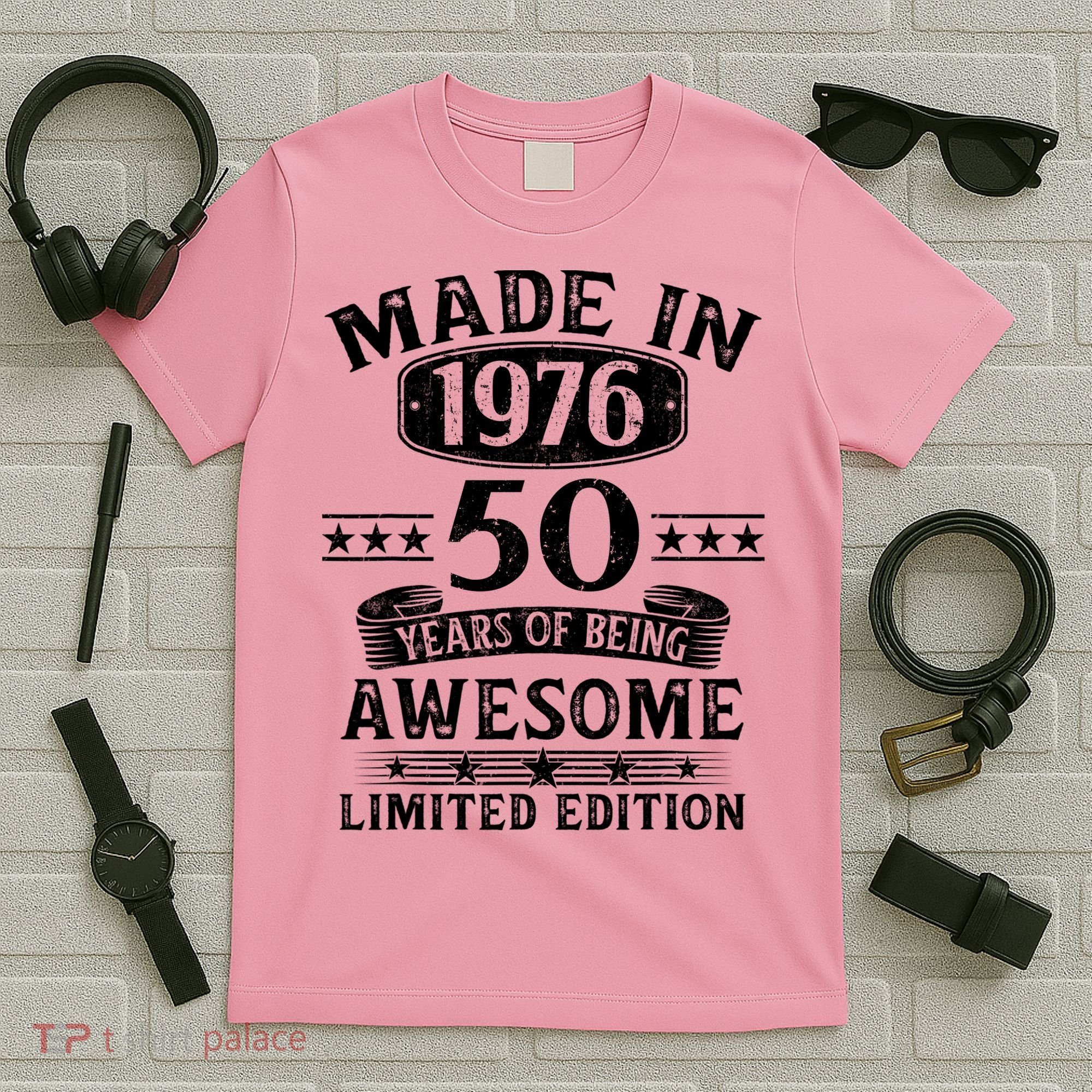 50th Birthday Made In 1976 50 Years Of Being Awesome Limited Edition T-Shirt