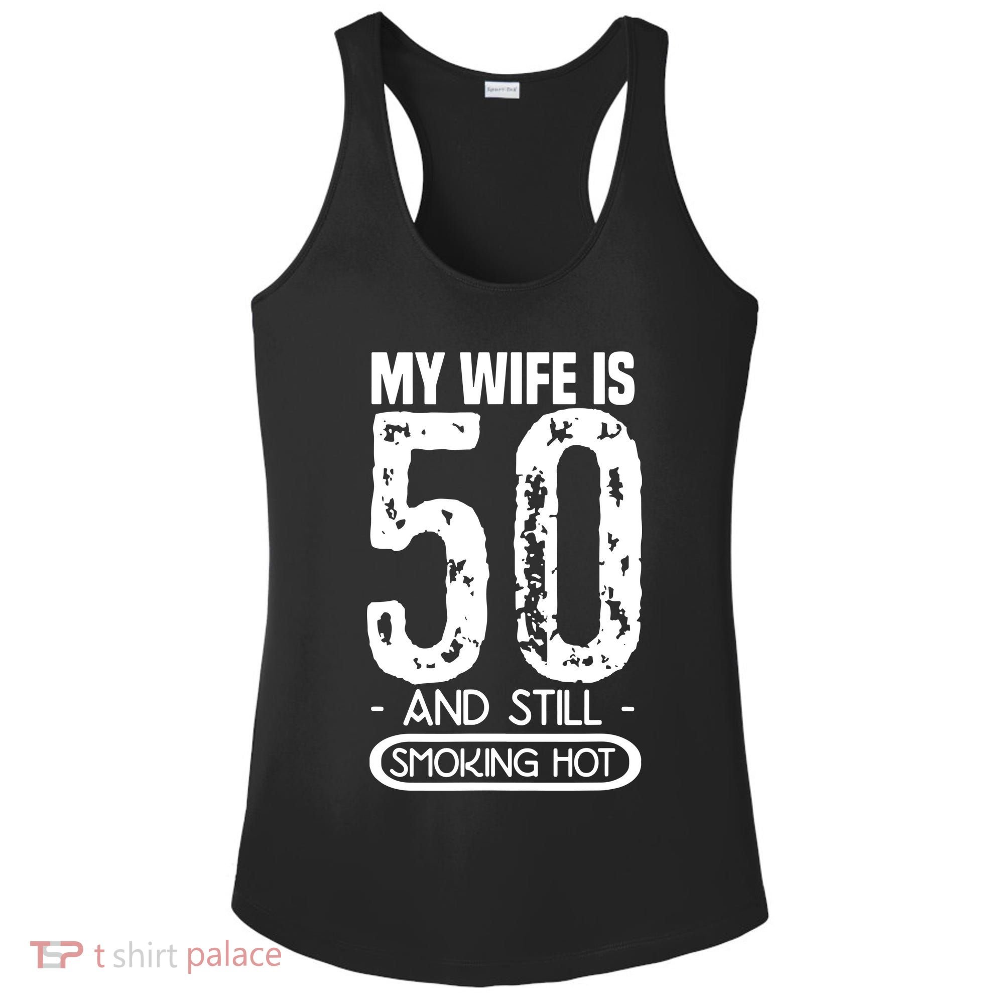 50th Birthday My Wife Is 50 Ladies PosiCharge Competitor Racerback Tank