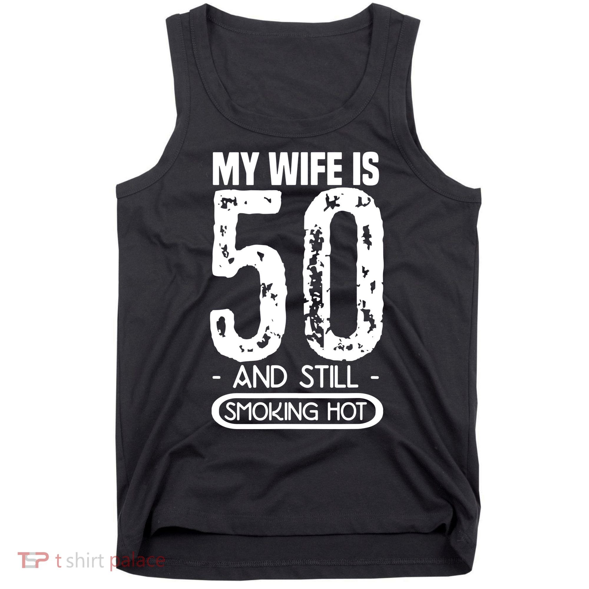 50th Birthday My Wife Is 50 Tank Top