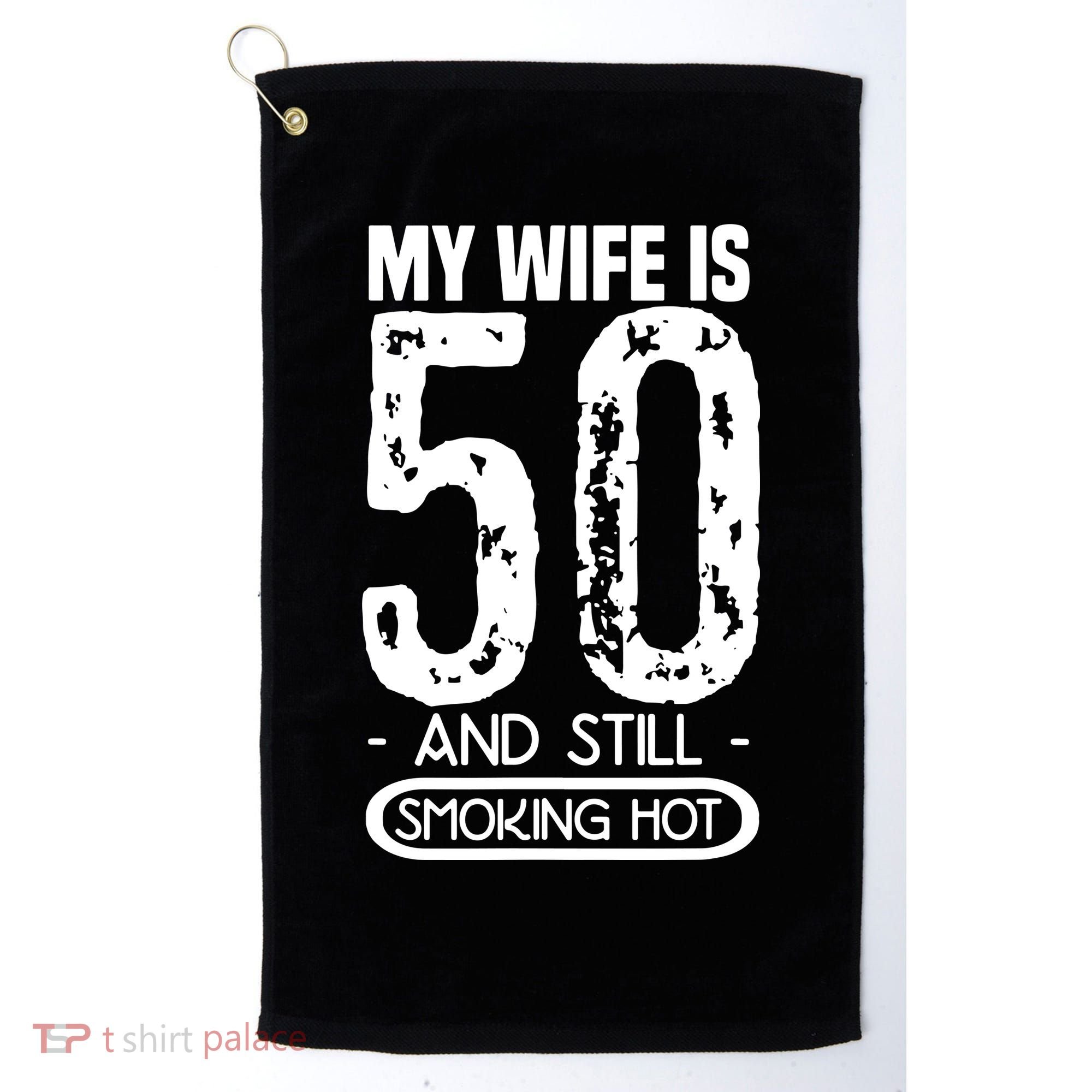 50th Birthday My Wife Is 50 Golf Towel
