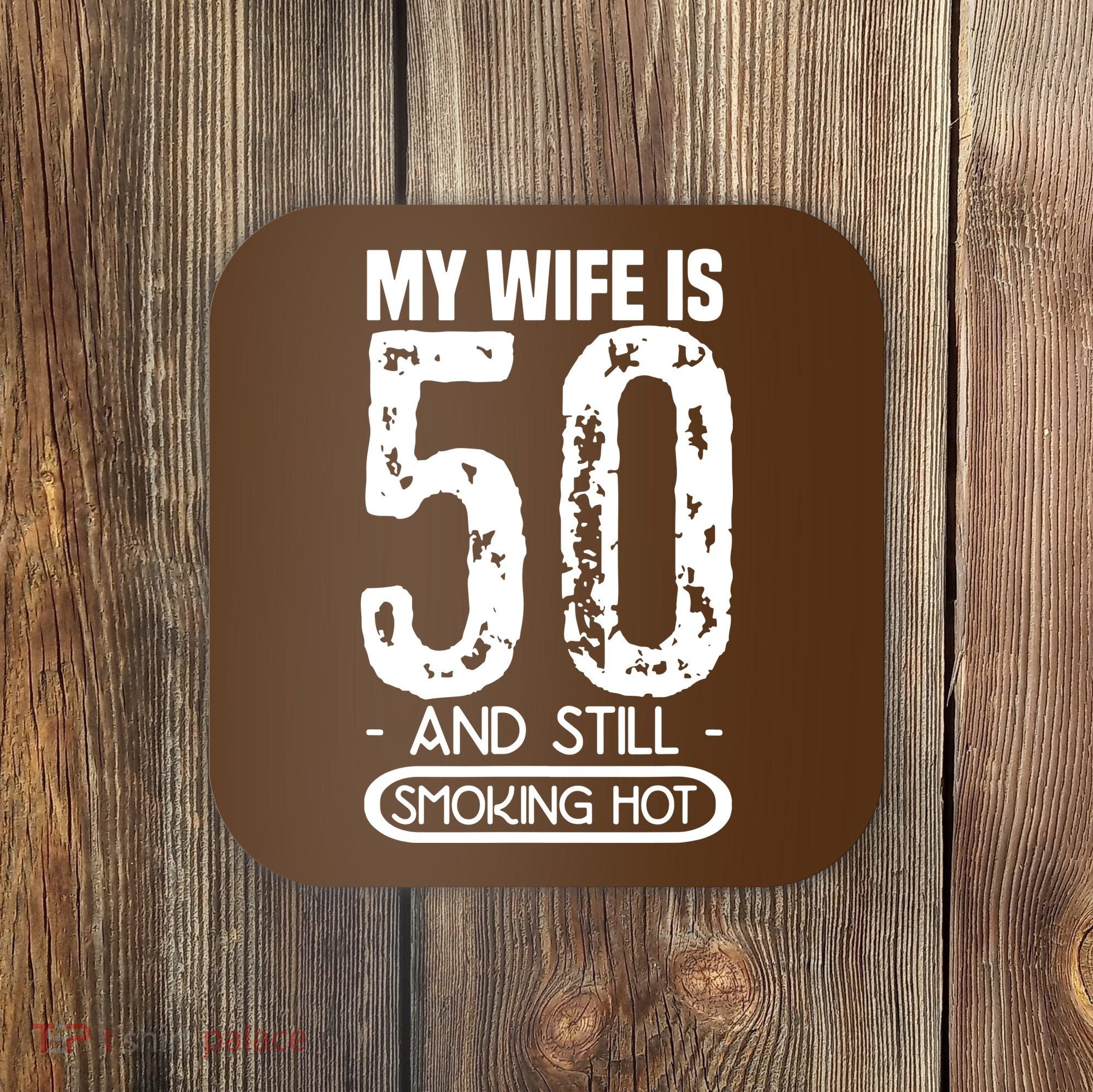 50th Birthday My Wife Is 50 Coaster