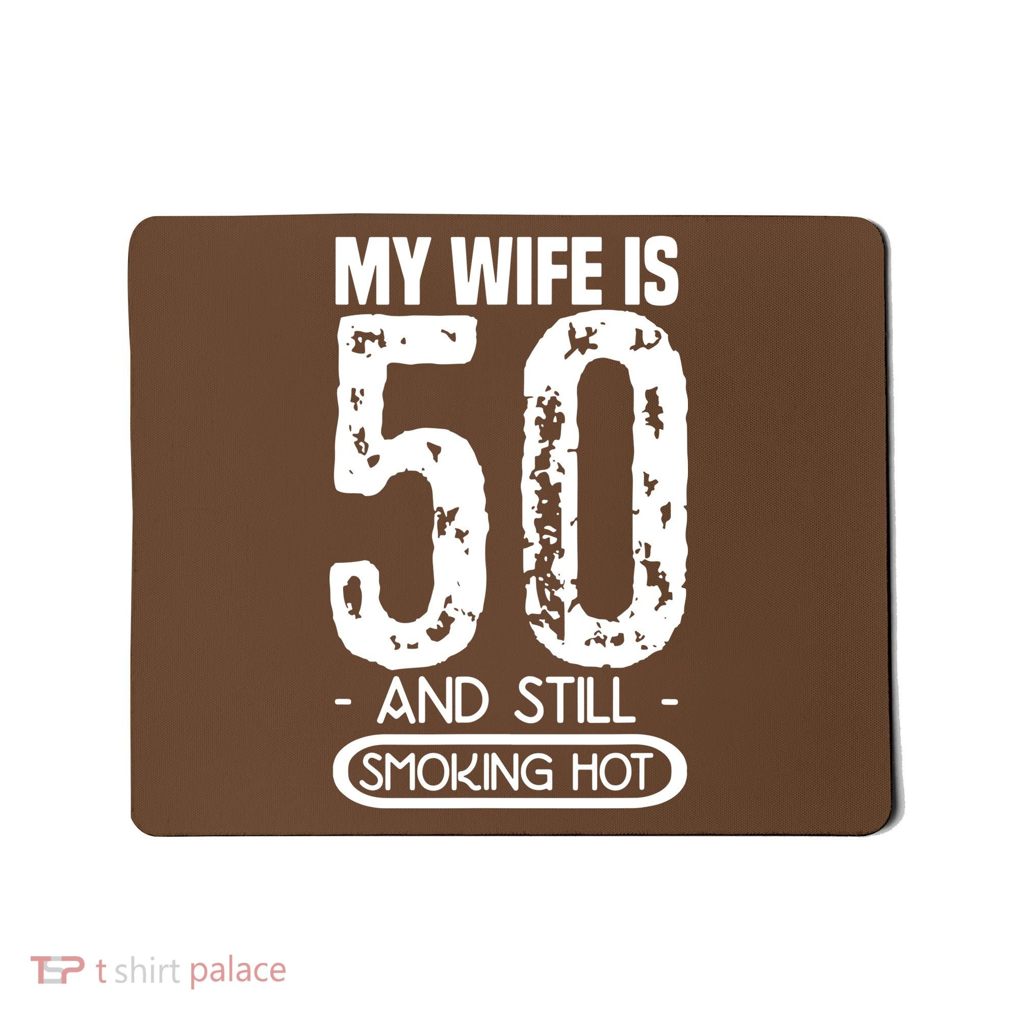 50th Birthday My Wife Is 50 Mousepad