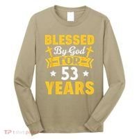 53rd Birthday Man Woman Blessed By God For 53 Years Long Sleeve Shirt thumb 0