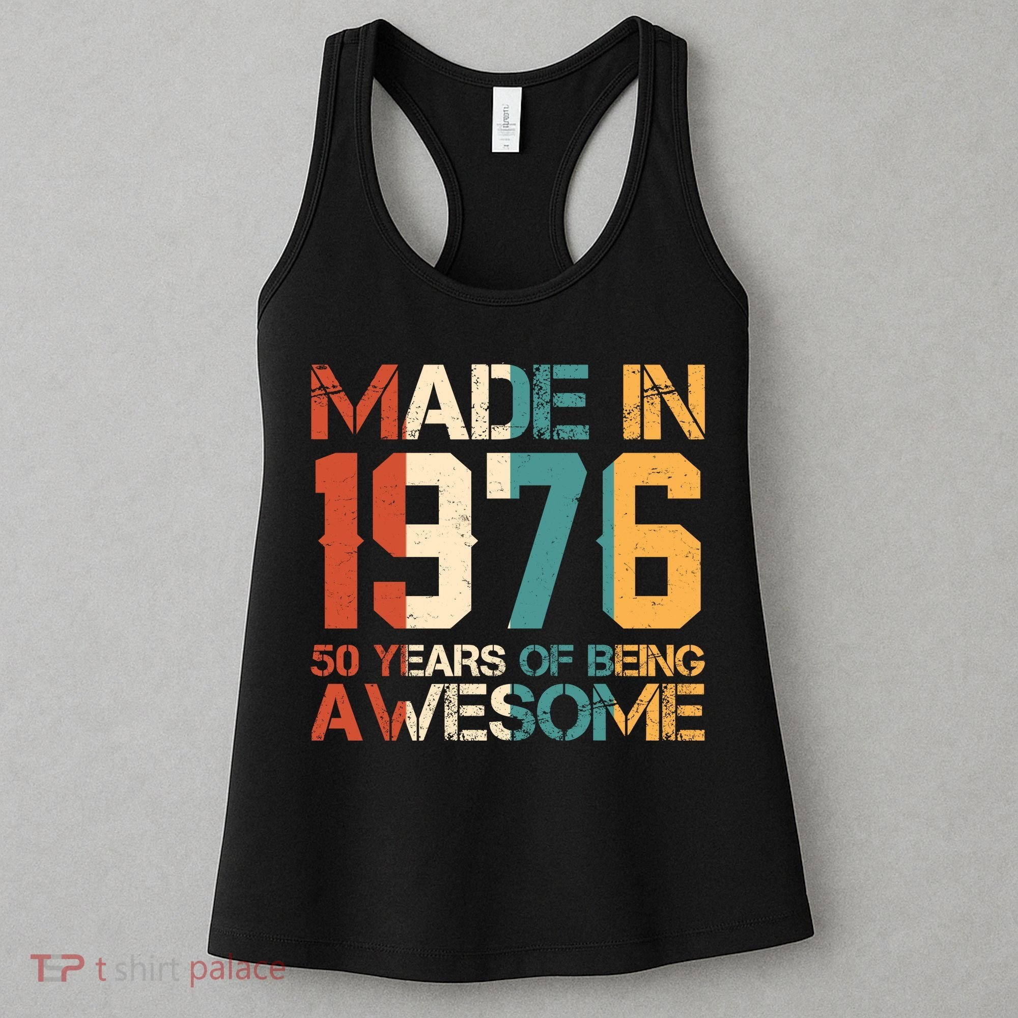 50th Birthday Made In 1976 50 Years Of Being Awesome Women's Tank Top