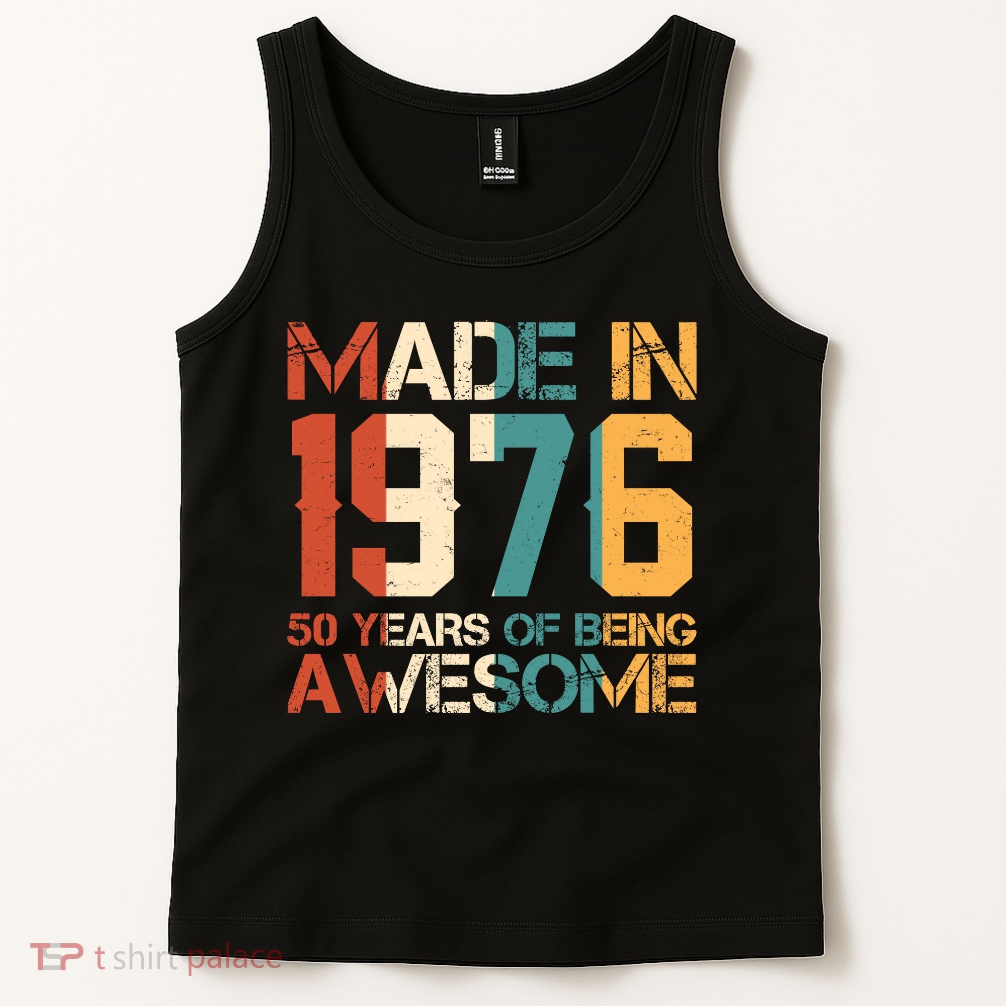 50th Birthday Made In 1976 50 Years Of Being Awesome Tank Top