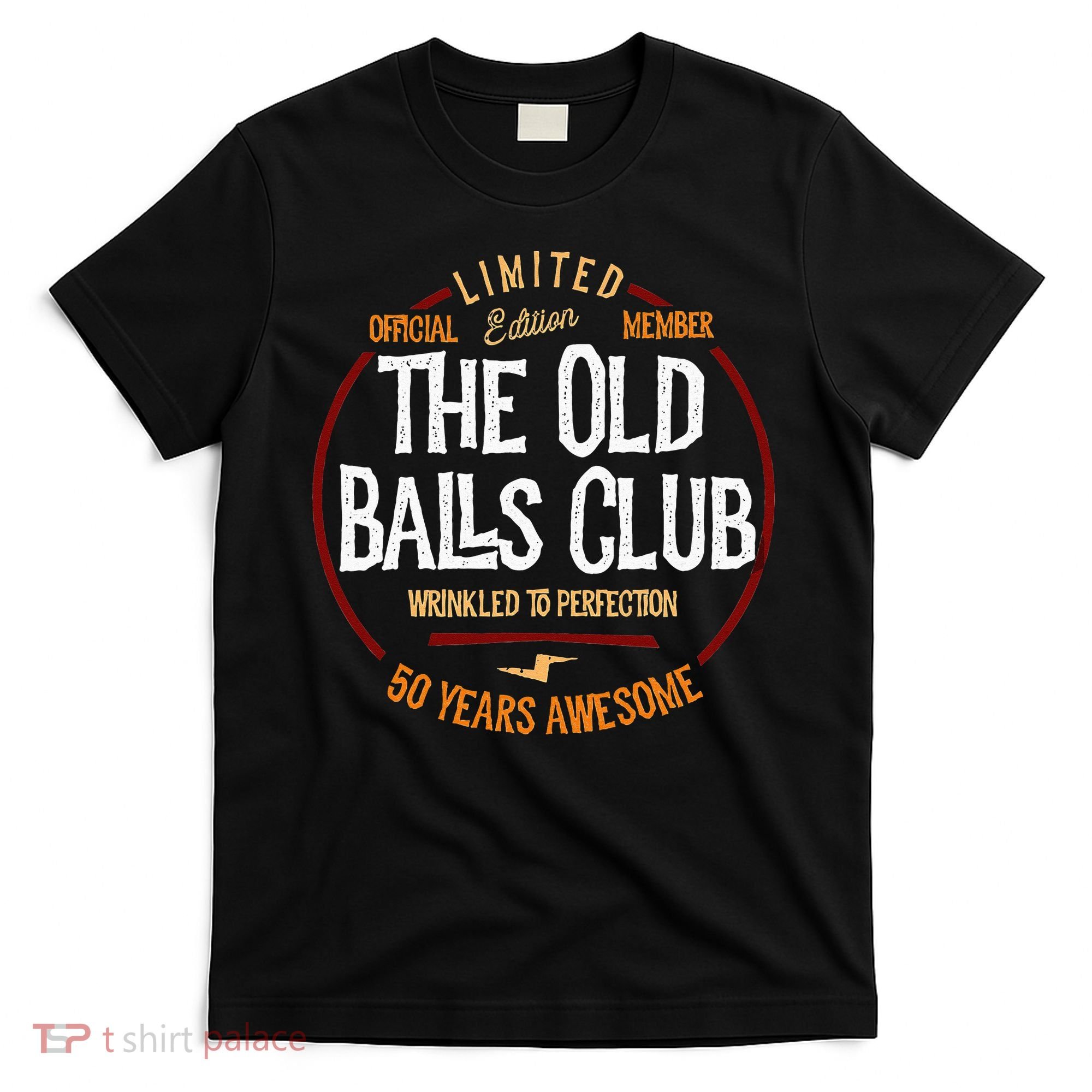 50th Birthday Old Ball Club 50 Years Awesome For Old Fart T-Shirt