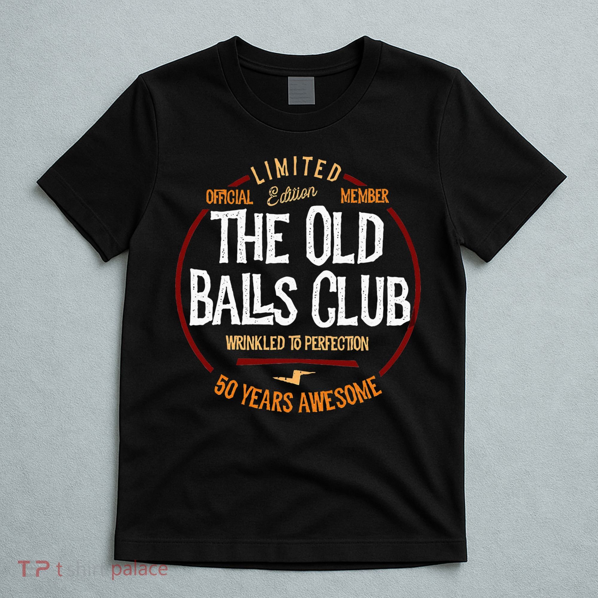 50th Birthday Old Ball Club 50 Years Awesome For Old Fart T-Shirt