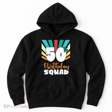 50th Birthday Squad 50 Years Old Hoodie