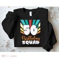 50th Birthday Squad 50 Years Old Sweatshirt thumb 2