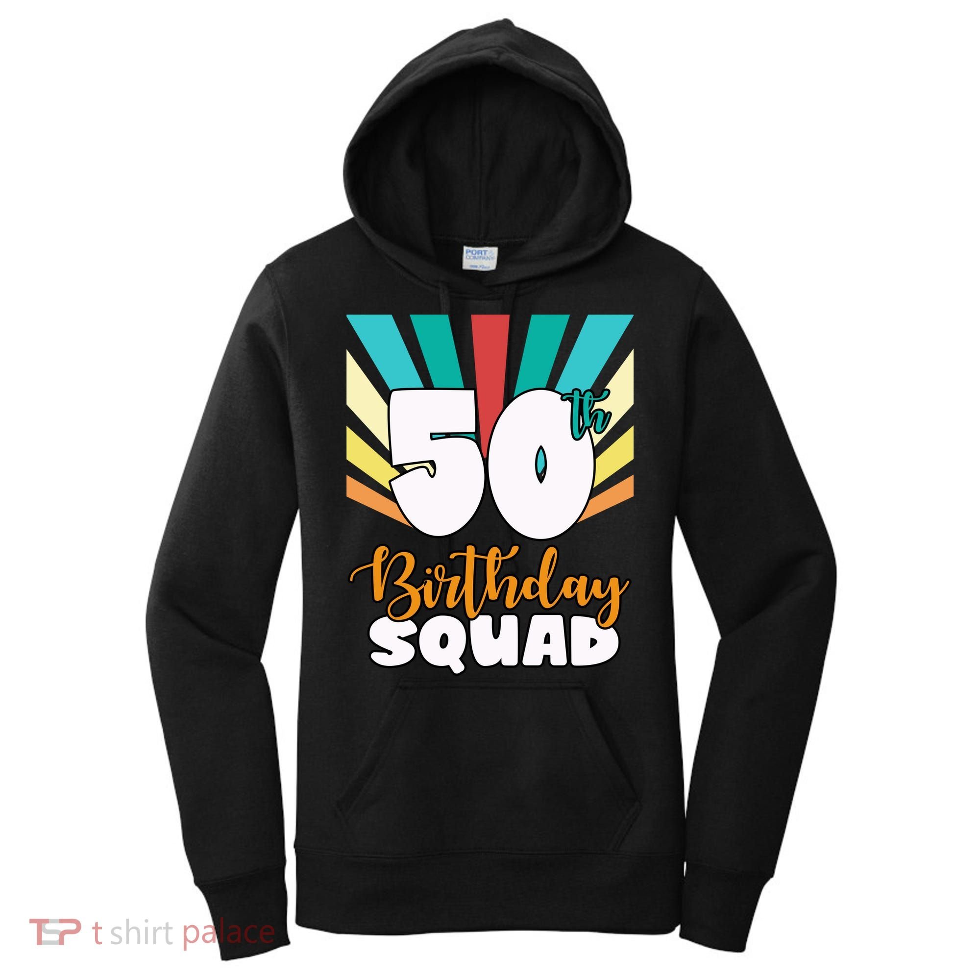 50th Birthday Squad 50 Years Old Women's Hoodie