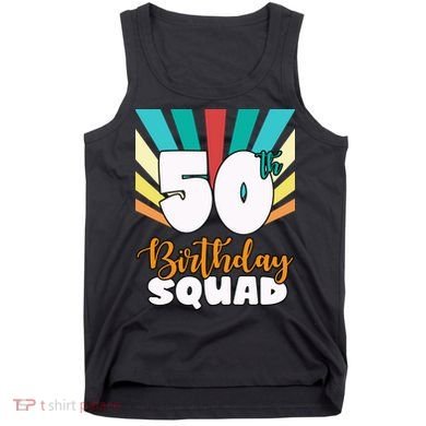 50th Birthday Squad 50 Years Old Tank Top
