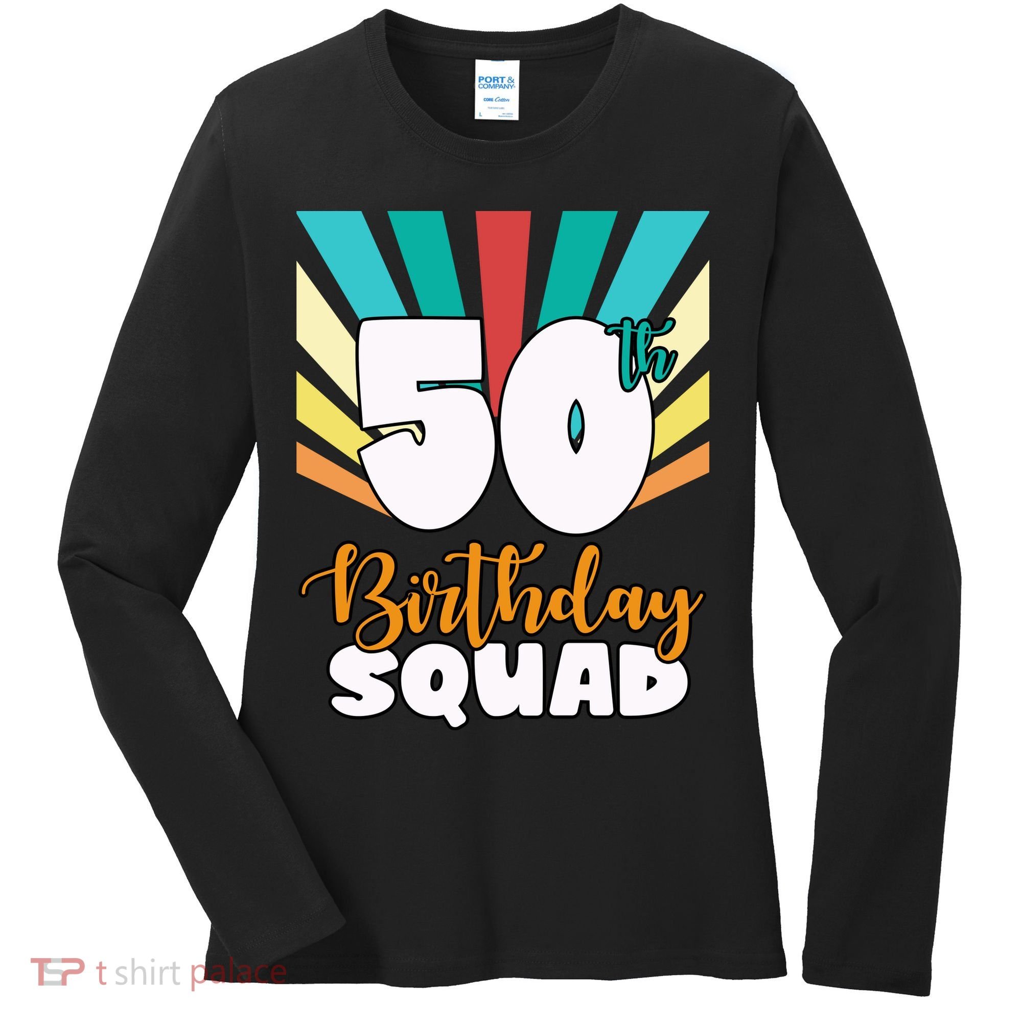 50th Birthday Squad 50 Years Old Women's Long Sleeve Shirt