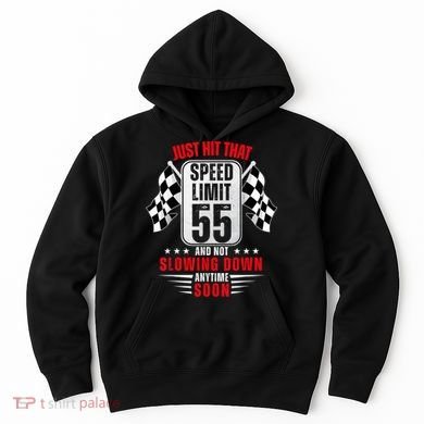 55th Birthday Speed Limit Sign 55 Years Old Funny Racing Hoodie