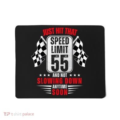 55th Birthday Speed Limit Sign 55 Years Old Funny Racing Mousepad