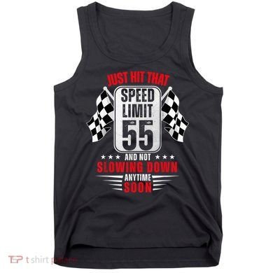 55th Birthday Speed Limit Sign 55 Years Old Funny Racing Tank Top