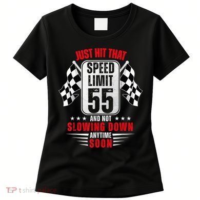 55th Birthday Speed Limit Sign 55 Years Old Funny Racing Women's T-Shirt