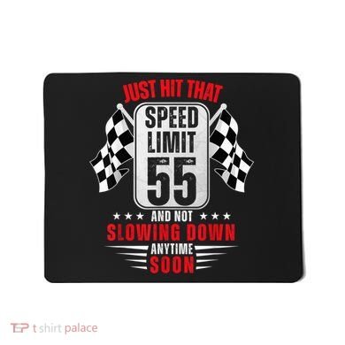 55th Birthday Speed Limit Sign 55 Years Old Funny Racing Mousepad