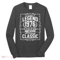 50th Birthday The Original Legend 1976 Awesome Classic  Long Sleeve Shirt thumb 0