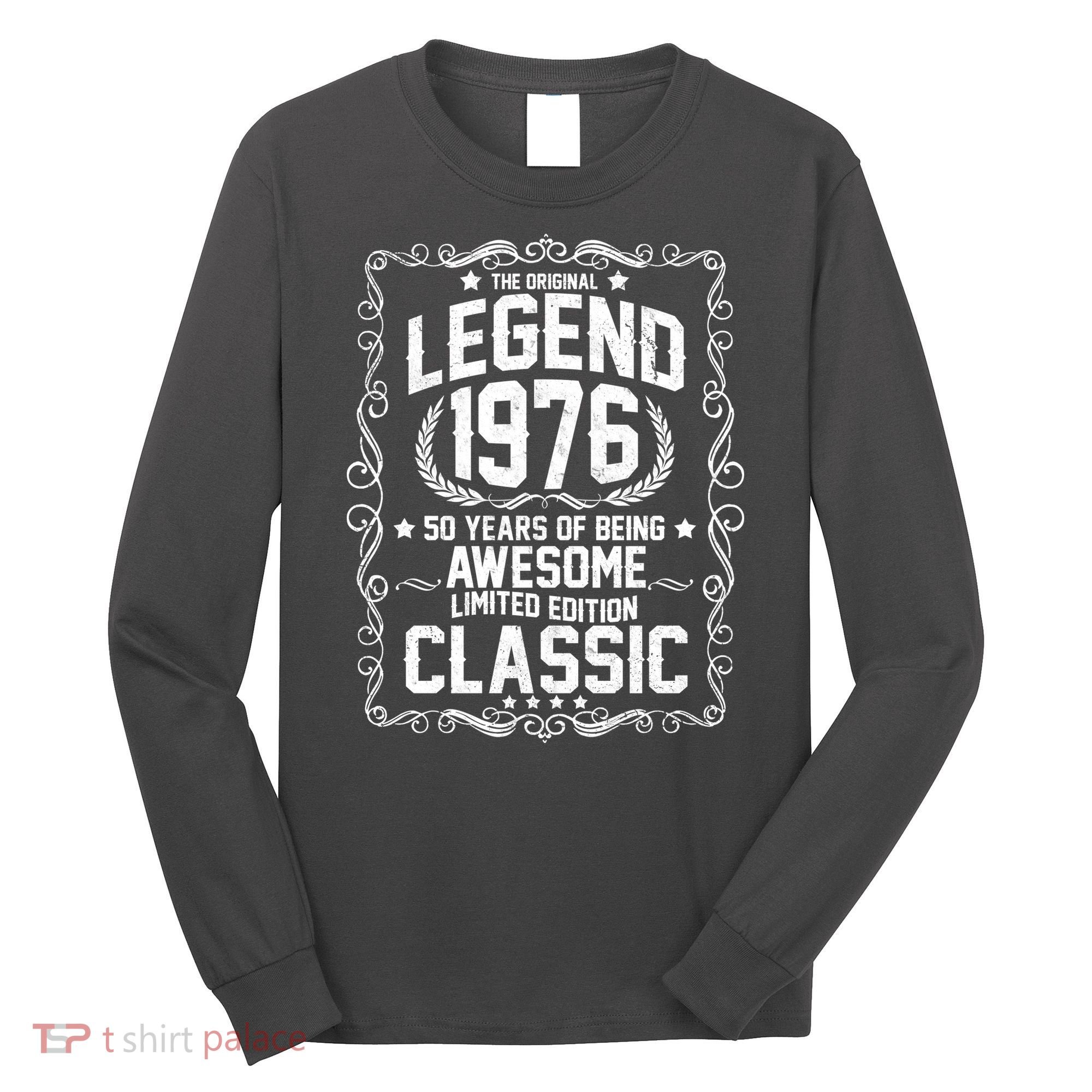 50th Birthday The Original Legend 1976 Awesome Classic  Long Sleeve Shirt