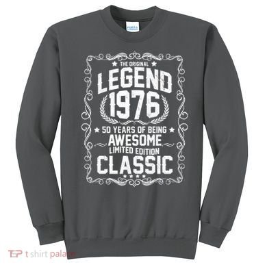 50th Birthday The Original Legend 1976 Awesome Classic  Sweatshirt