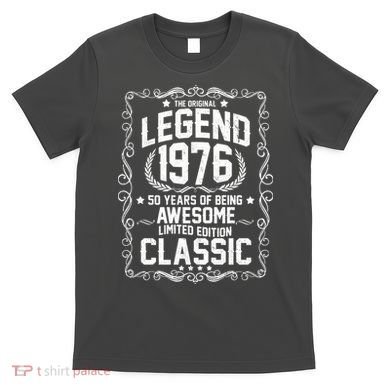 50th Birthday The Original Legend 1976 Awesome Classic  T-Shirt