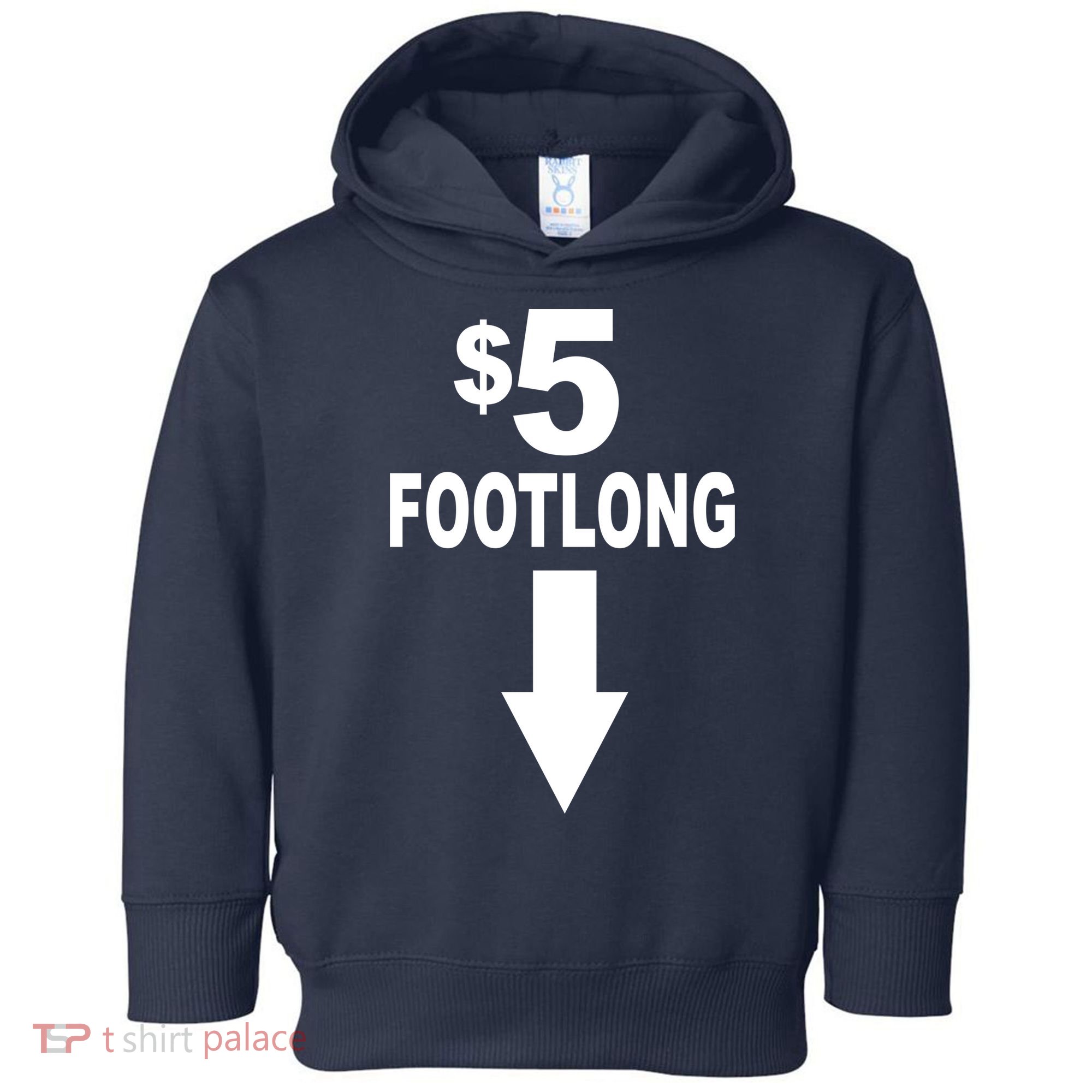 5 Dollar Foot Long Toddler Hoodie