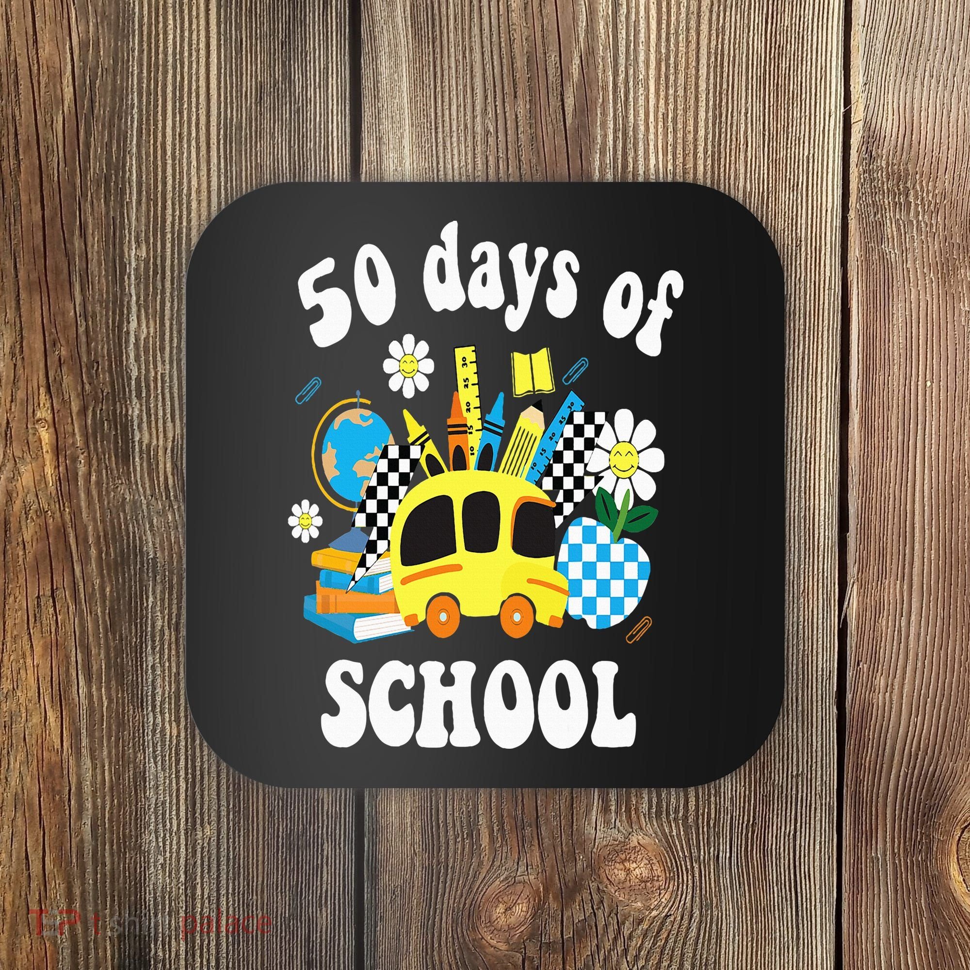 50 days of school 50th day of school Coaster