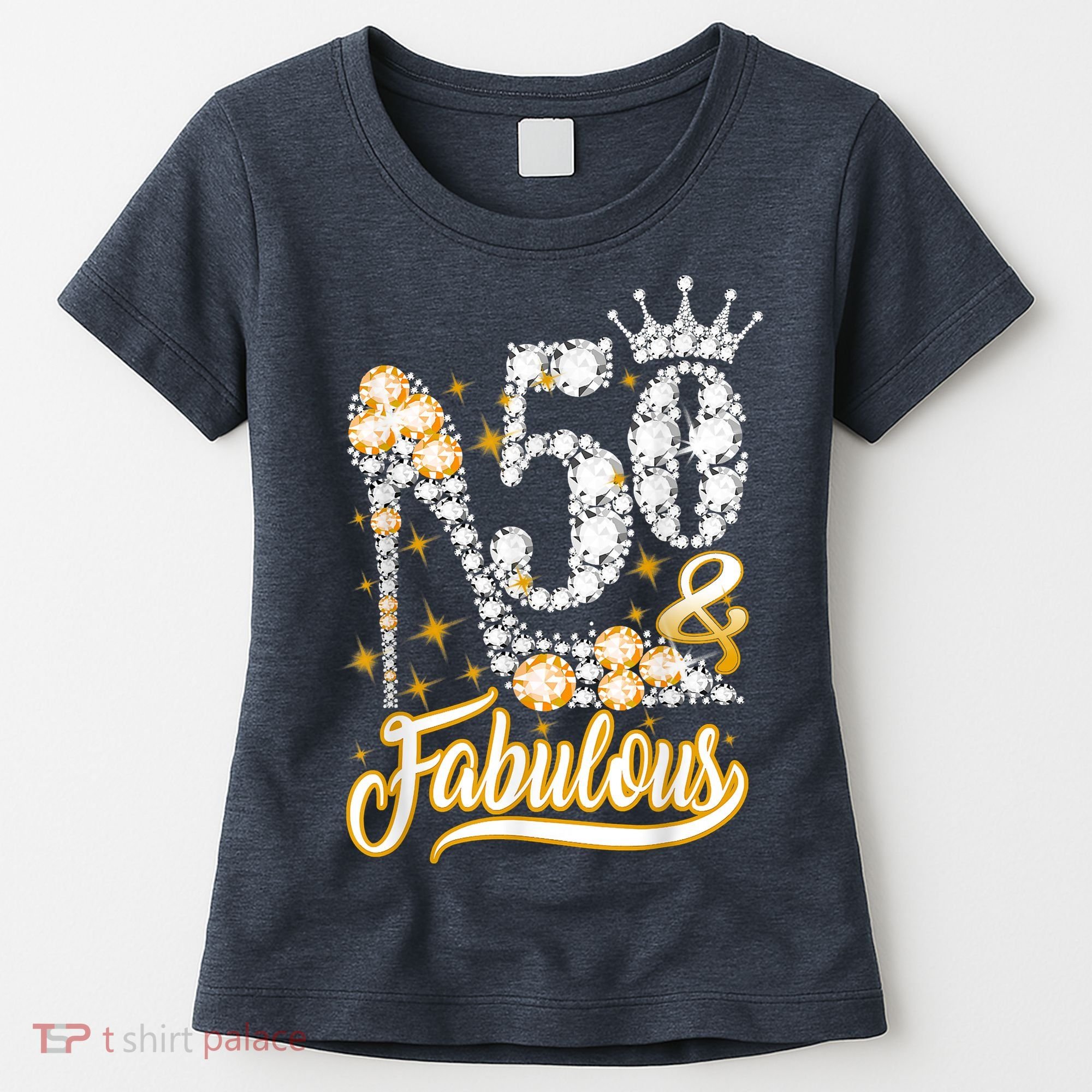 50 & Fabulous 50 Years Old 50th Birthday Diamond Crown Shoes Women's T-Shirt