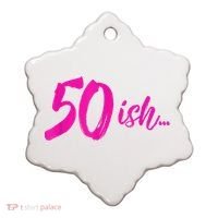 50ish Funny 50th Birthday Turning 50 Years Old Ceramic Ornament thumb 0