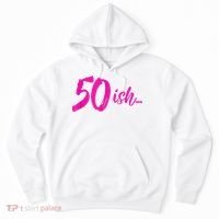 50ish Funny 50th Birthday Turning 50 Years Old Hoodie thumb 0