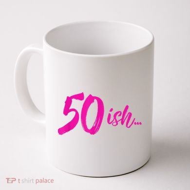 50ish Funny 50th Birthday Turning 50 Years Old Coffee Mug