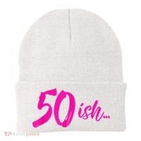 50ish Funny 50th Birthday Turning 50 Years Old Beanie thumb 0