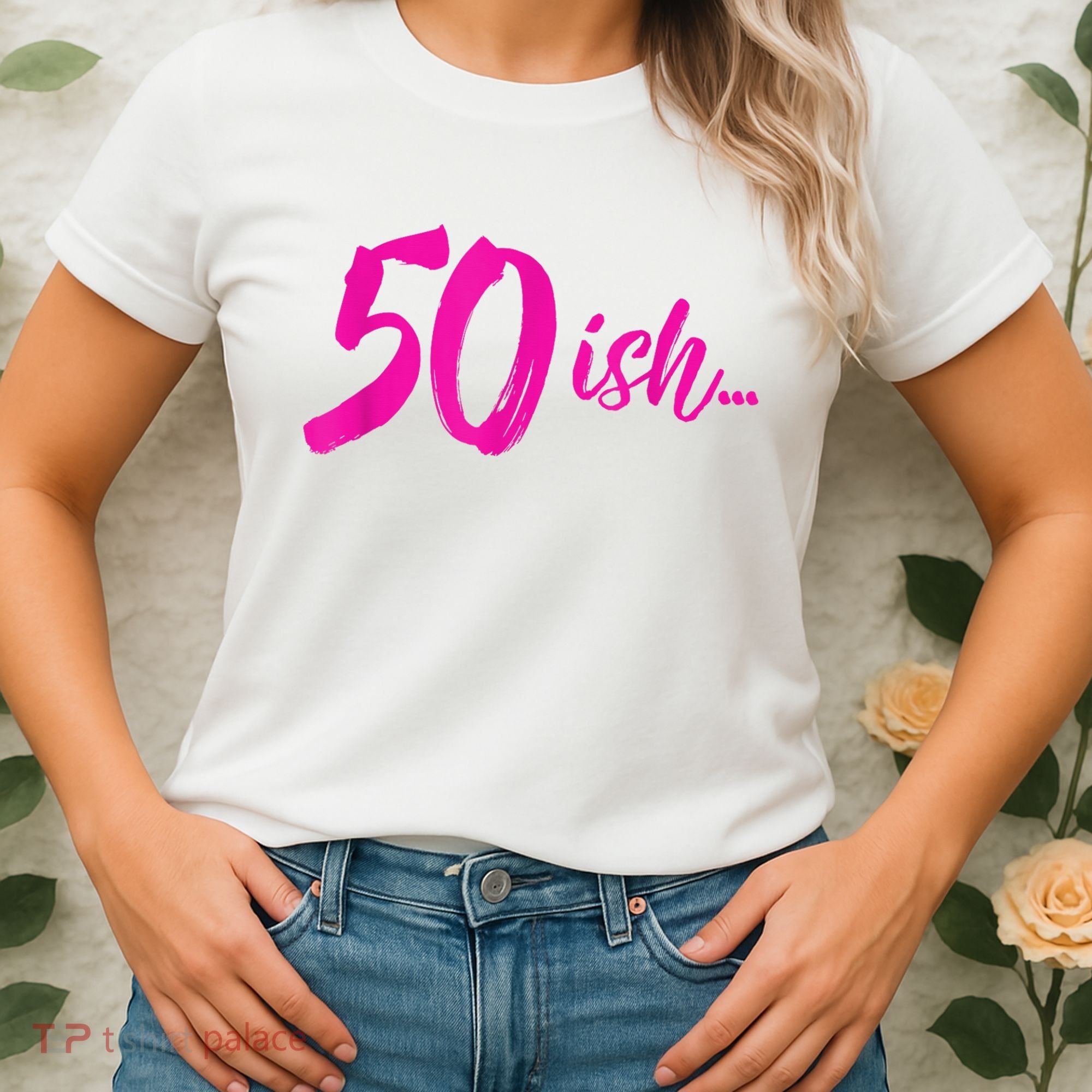 50ish Funny 50th Birthday Turning 50 Years Old Women's T-Shirt