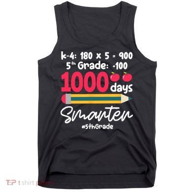 5th Grade 1000 Days Smarter Fifth Grade Student 1000th Day Tank Top