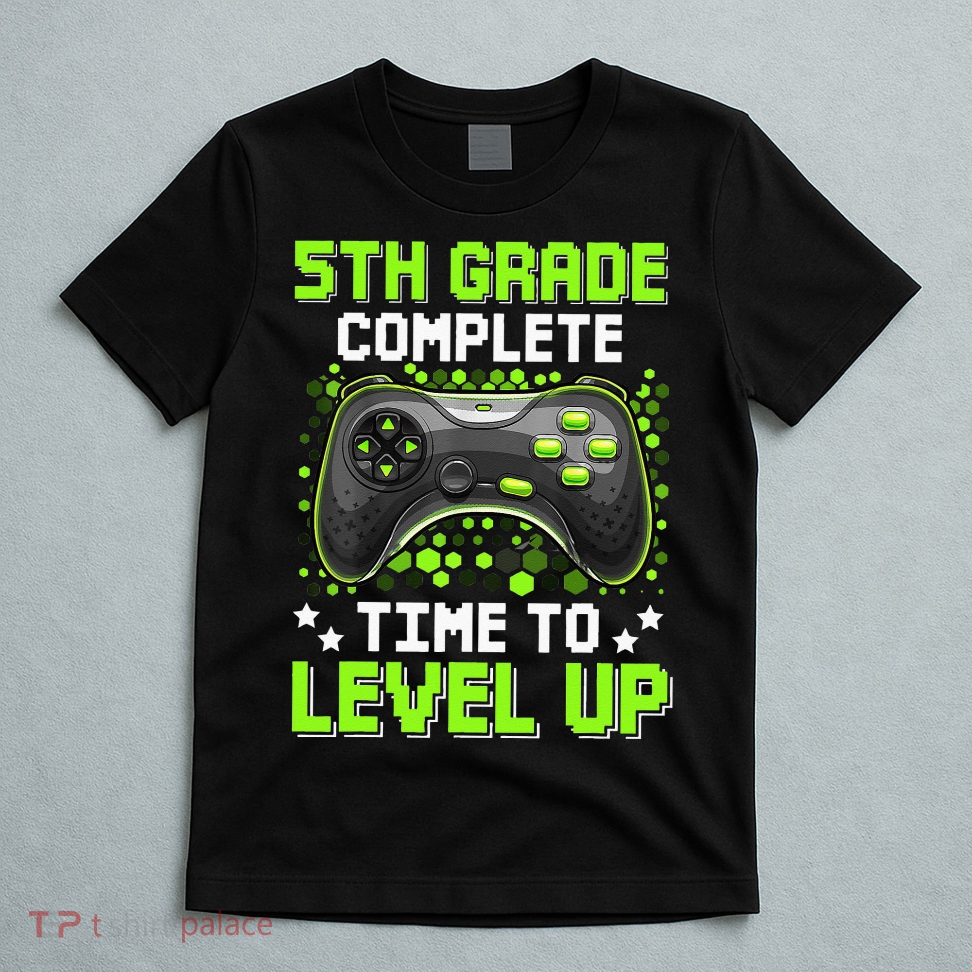 5th Grade Complete Time To Level Up Gaming Graduation T-Shirt