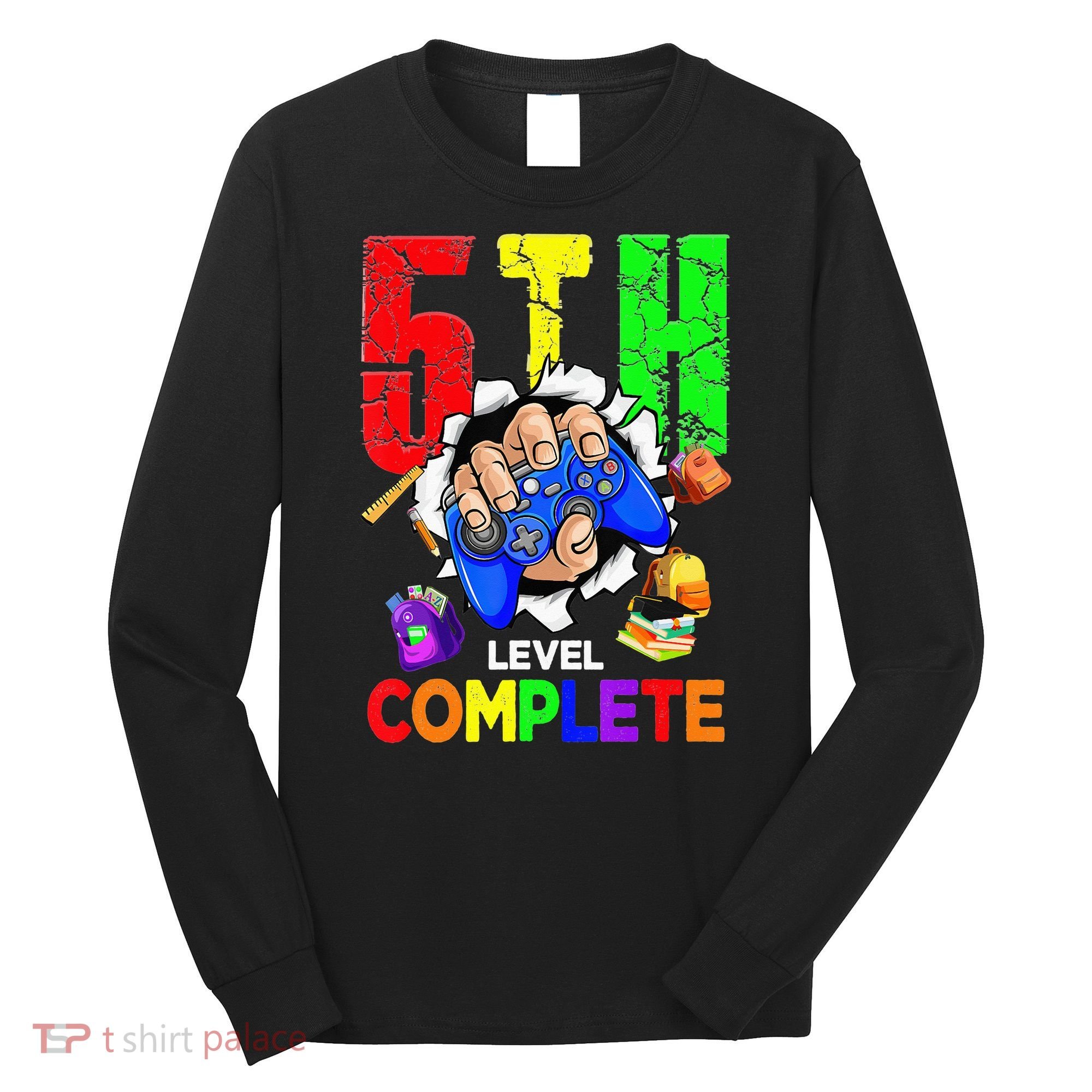 5Th Grade Level Complete Graduation Last Day Of School Long Sleeve Shirt