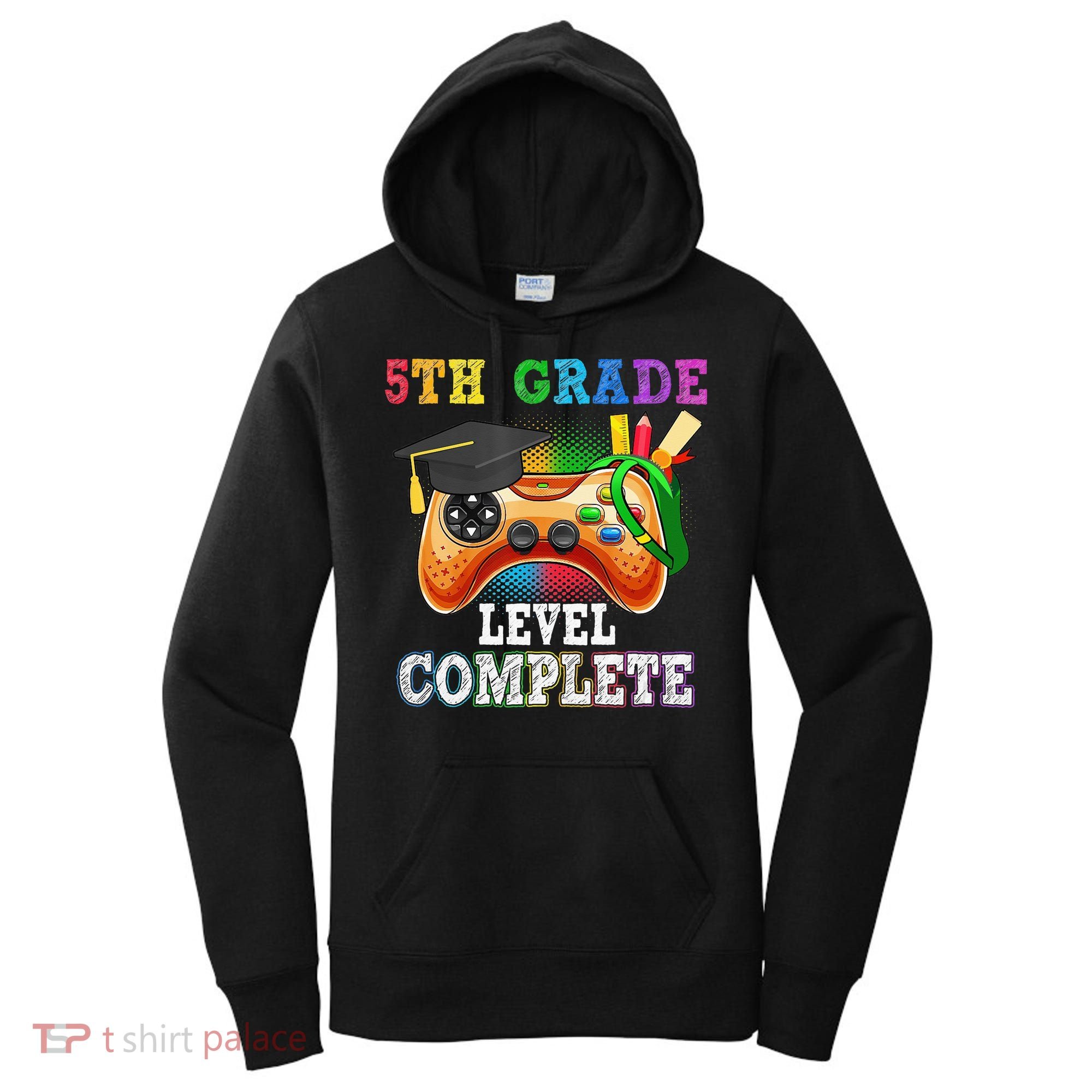 5Th Grade Level Complete Last Day Of School Graduation Women's Hoodie