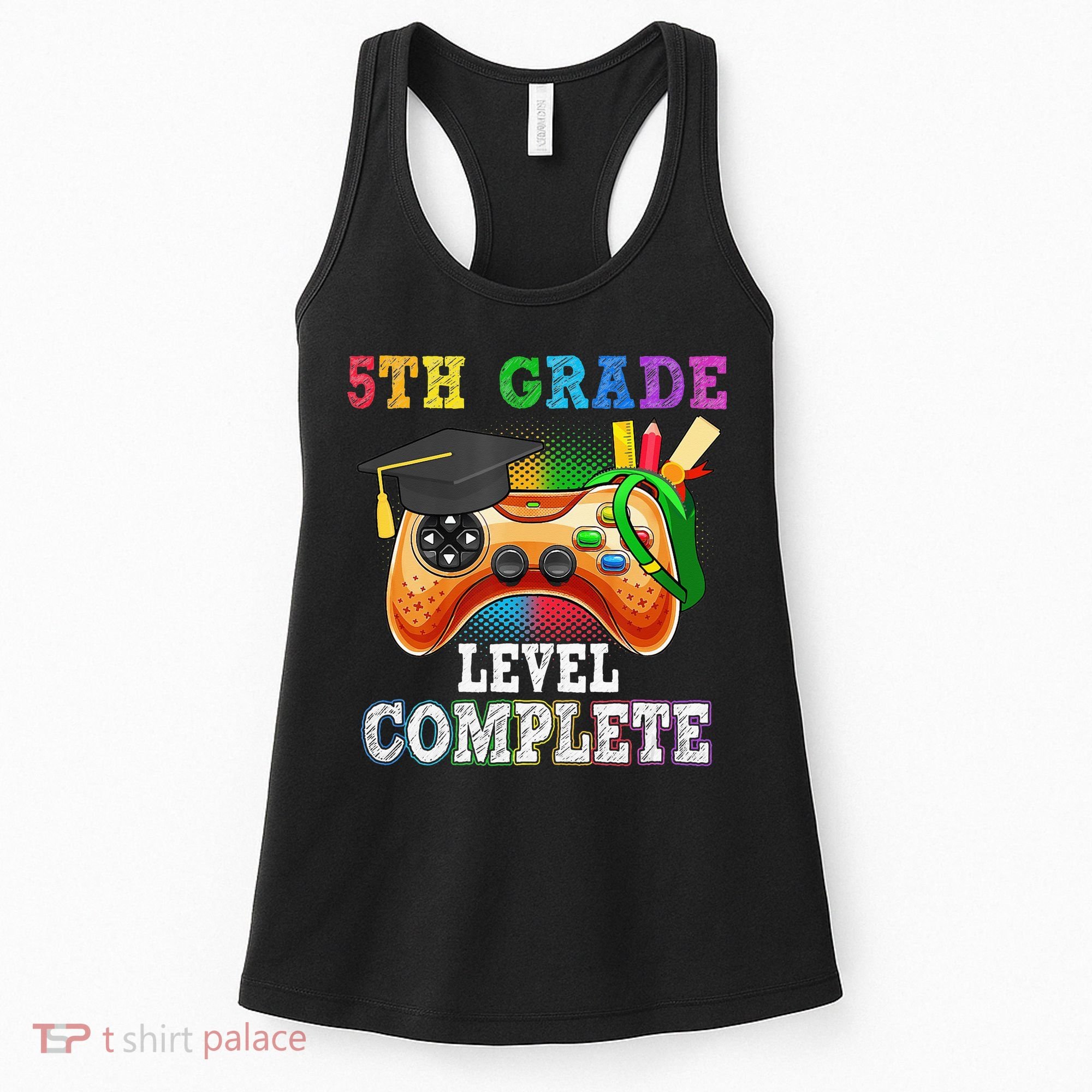 5Th Grade Level Complete Last Day Of School Graduation Women's Tank Top