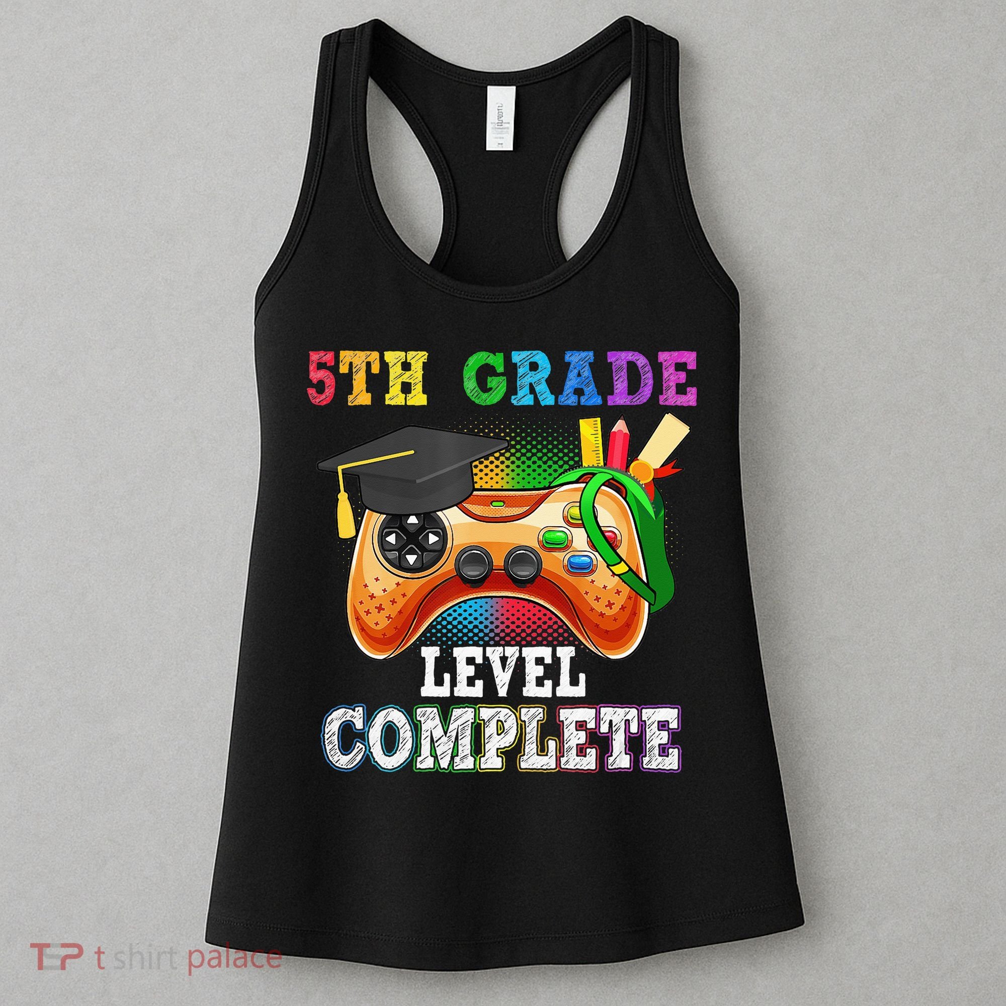 5Th Grade Level Complete Last Day Of School Graduation Women's Tank Top