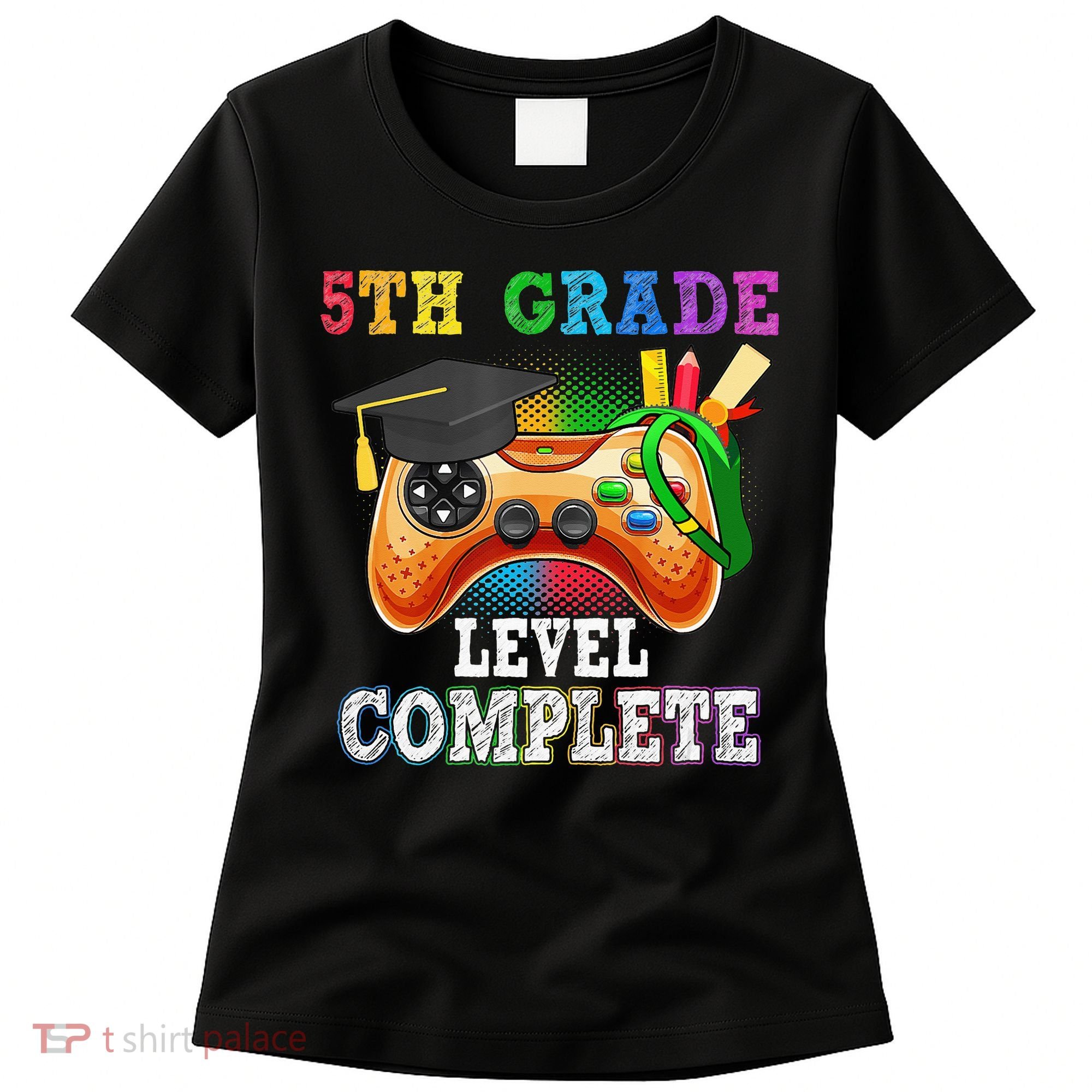 5Th Grade Level Complete Last Day Of School Graduation Women's T-Shirt