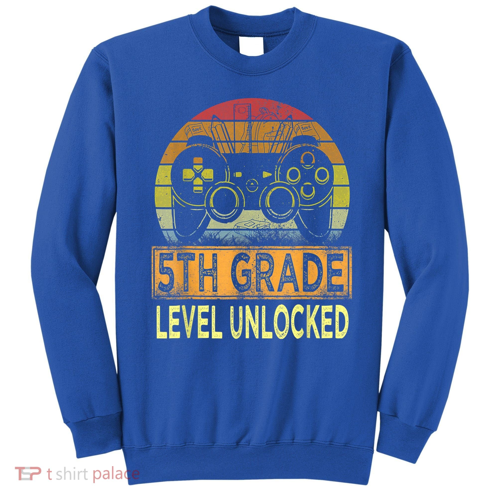 5th Grade Level Unlocked First Day Of School Video Gamer Sweatshirt
